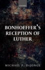 Bonhoeffer's Reception of Luther - eBook