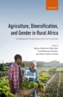Agriculture, Diversification, and Gender in Rural Africa : Longitudinal Perspectives from Six Countries - eBook