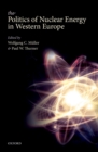 The Politics of Nuclear Energy in Western Europe - eBook