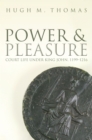 Power and Pleasure : Court Life under King John, 1199-1216 - eBook