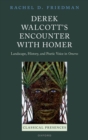 Derek Walcott's Encounter with Homer : Landscape, History, and Poetic Voice in Omeros - eBook