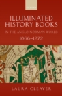 Illuminated History Books in the Anglo-Norman World, 1066-1272 - eBook