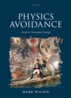 Physics Avoidance : and other essays in conceptual strategy - eBook