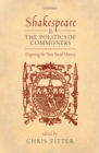 Shakespeare and the Politics of Commoners : Digesting the New Social History - eBook