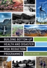 Building Bottom-up Health and Disaster Risk Reduction Programmes - eBook