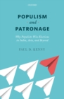 Populism and Patronage : Why Populists Win Elections in India, Asia, and Beyond - eBook