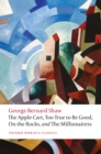 The Apple Cart, Too True to Be Good, On the Rocks, and The Millionairess - eBook