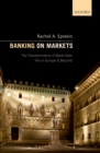 Banking on Markets : The Transformation of Bank-State Ties in Europe and Beyond - eBook