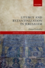 Liturgy and Byzantinization in Jerusalem - eBook