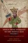 Enoch from Antiquity to the Middle Ages, Volume I : Sources From Judaism, Christianity, and Islam - John C. Reeves