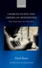 Charles Olson and American Modernism : The Practice of the Self - eBook