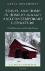 Travel and Home in Homer's Odyssey and Contemporary Literature : Critical Encounters and Nostalgic Returns - eBook