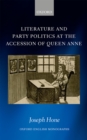 Literature and Party Politics at the Accession of Queen Anne - eBook