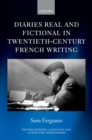 Diaries Real and Fictional in Twentieth-Century French Writing - eBook