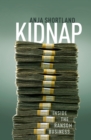 Kidnap : Inside the Ransom Business - eBook