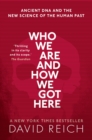 Who We Are and How We Got Here : Ancient DNA and the new science of the human past - eBook