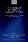 Industries without Smokestacks : Industrialization in Africa Reconsidered - eBook