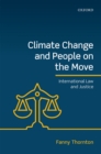 Climate Change and People on the Move : International Law and Justice - eBook