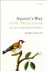 Austin's Way with Skepticism : An Essay on Philosophical Method - eBook
