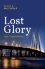 Lost Glory : India's Capitalism Story - eBook