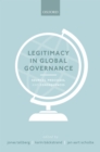 Legitimacy in Global Governance : Sources, Processes, and Consequences - eBook