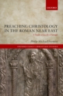 Preaching Christology in the Roman Near East : A Study of Jacob of Serugh - eBook