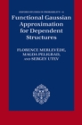 Functional Gaussian Approximation for Dependent Structures - eBook