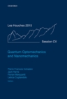 Quantum Optomechanics and Nanomechanics : Lecture Notes of the Les Houches Summer School: Volume 105, August 2015 - eBook