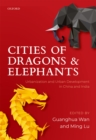Cities of Dragons and Elephants : Urbanization and Urban Development in China and India - eBook