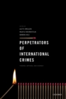 Perpetrators of International Crimes : Theories, Methods, and Evidence - eBook