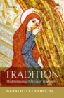 Tradition : Understanding Christian Tradition - Gerald O'Collins