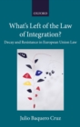 What's Left of the Law of Integration? : Decay and Resistance in European Union Law - eBook