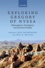 Exploring Gregory of Nyssa : Philosophical, Theological, and Historical Studies - eBook