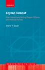 Beyond Turnout : How Compulsory Voting Shapes Citizens and Political Parties - eBook