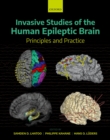 Invasive Studies of the Human Epileptic Brain : Principles and Practice - eBook