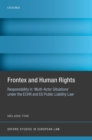 Frontex and Human Rights : Responsibility in 'Multi-Actor Situations' under the ECHR and EU Public Liability Law - eBook