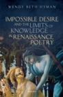 Impossible Desire and the Limits of Knowledge in Renaissance Poetry - eBook