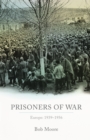Prisoners of War : Europe: 1939-1955 - eBook