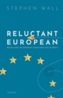 Reluctant European : Britain and the European Union from 1945 to Brexit - eBook