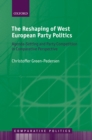 The Reshaping of West European Party Politics : Agenda-Setting and Party Competition in Comparative Perspective - eBook