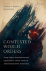 Contested World Orders : Rising Powers, Non-Governmental Organizations, and the Politics of Authority Beyond the Nation-State - eBook