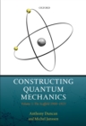 Constructing Quantum Mechanics : Volume 1: The Scaffold: 1900-1923 - eBook