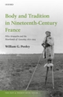 Body and Tradition in Nineteenth-Century France : Felix Arnaudin and the Moorlands of Gascony, 1870-1914 - eBook