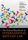 The Oxford Handbook of International Refugee Law - eBook