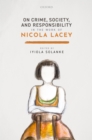 On Crime, Society, and Responsibility in the work of Nicola Lacey - eBook