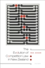 The Evolution of Competition Law in New Zealand - eBook