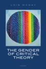 The Gender of Critical Theory : On the Experiential Grounds of Critique - eBook