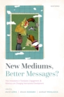 New Mediums, Better Messages? : How Innovations in Translation, Engagement, and Advocacy are Changing International Development - eBook