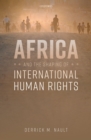 Africa and the Shaping of International Human Rights - eBook
