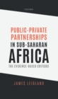 Public-Private Partnerships in Sub-Saharan Africa : The Evidence-Based Critique - eBook
